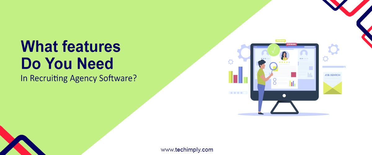 What features do you need in Recruiting Agency Software?